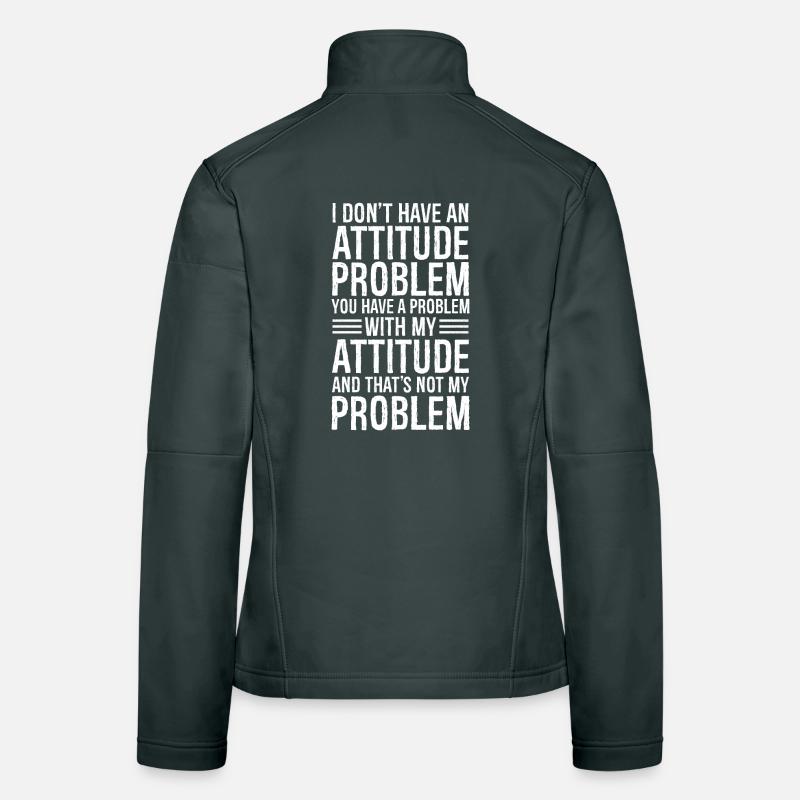 Je n’ai pas de problème d’attitude Veste en tissu softshell Femme