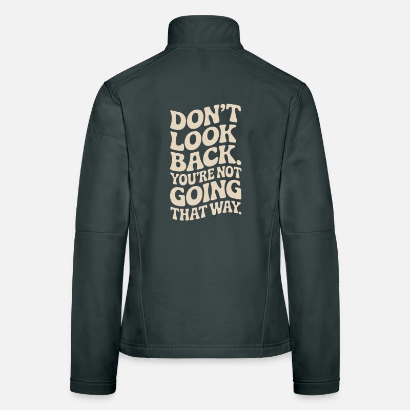 Don't Look Back You Not Going That Way Motivation Frauen Softshelljacke