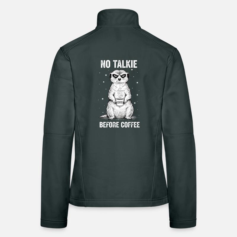 Kein Gespräch Vor Kaffee Liebhaber Erdmännchen Frauen Softshelljacke