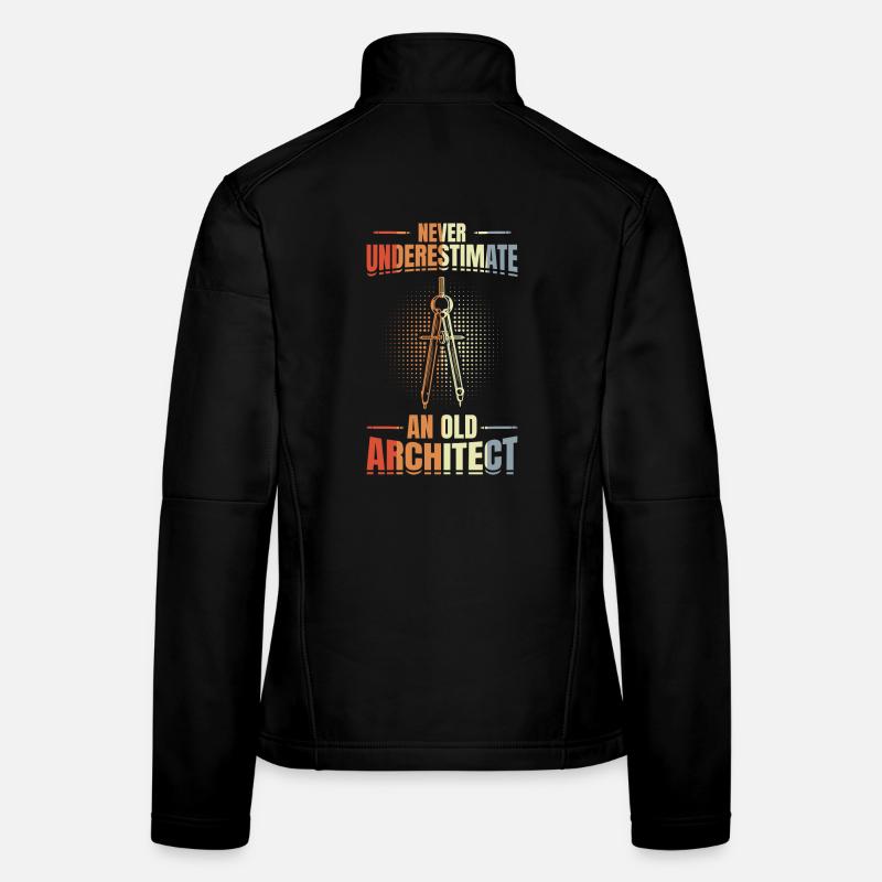 Never underestimate an old architect Women's Softshell Jacket