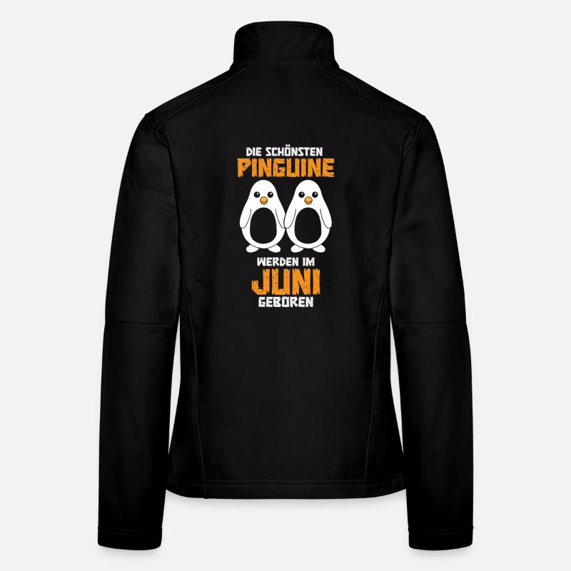 Juni Geburtstag Pinguin Spruch Lustig Frauen Softshelljacke