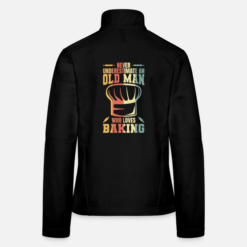 Never underestimate an old baker Women's Softshell Jacket