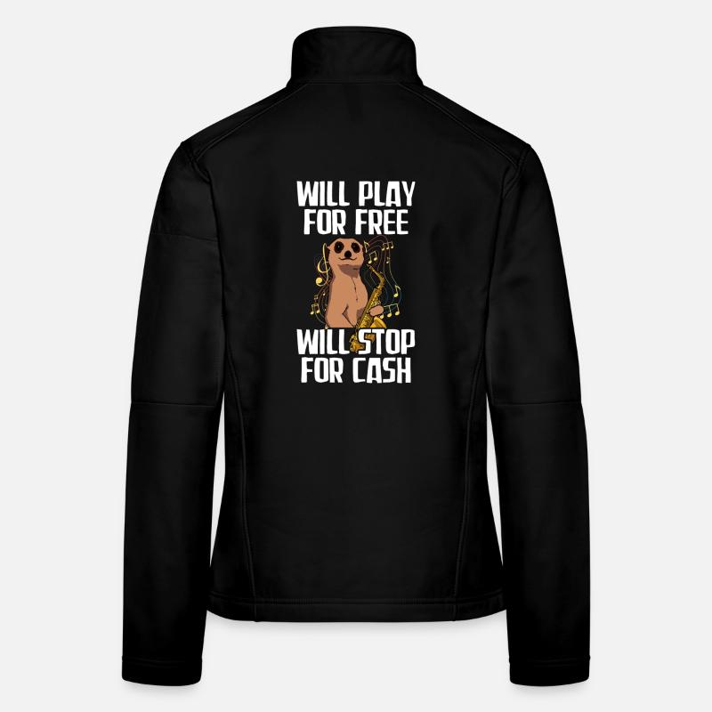 Will play for free Saxophon Saxophon Player Women's Softshell Jacket