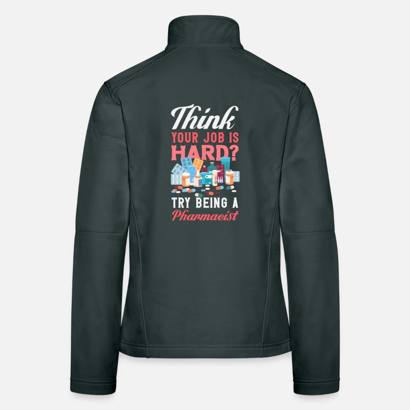 Think your job is hard? Try Women's Softshell Jacket
