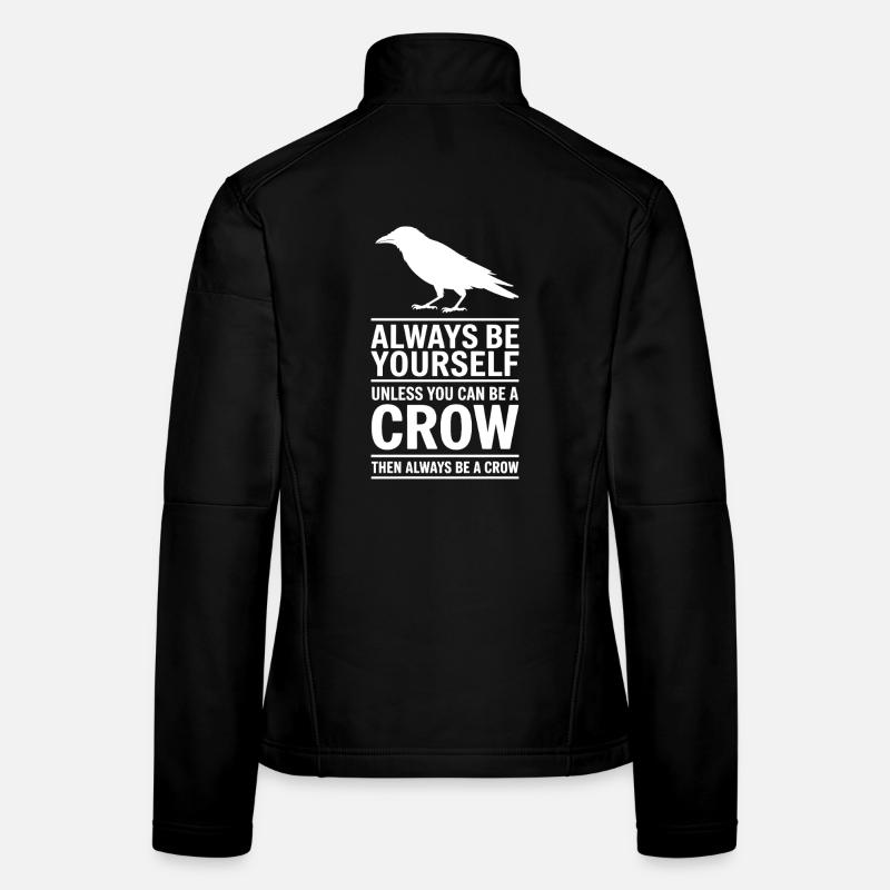 Crows Sayings Crow Funny Crow Gift Women's Softshell Jacket