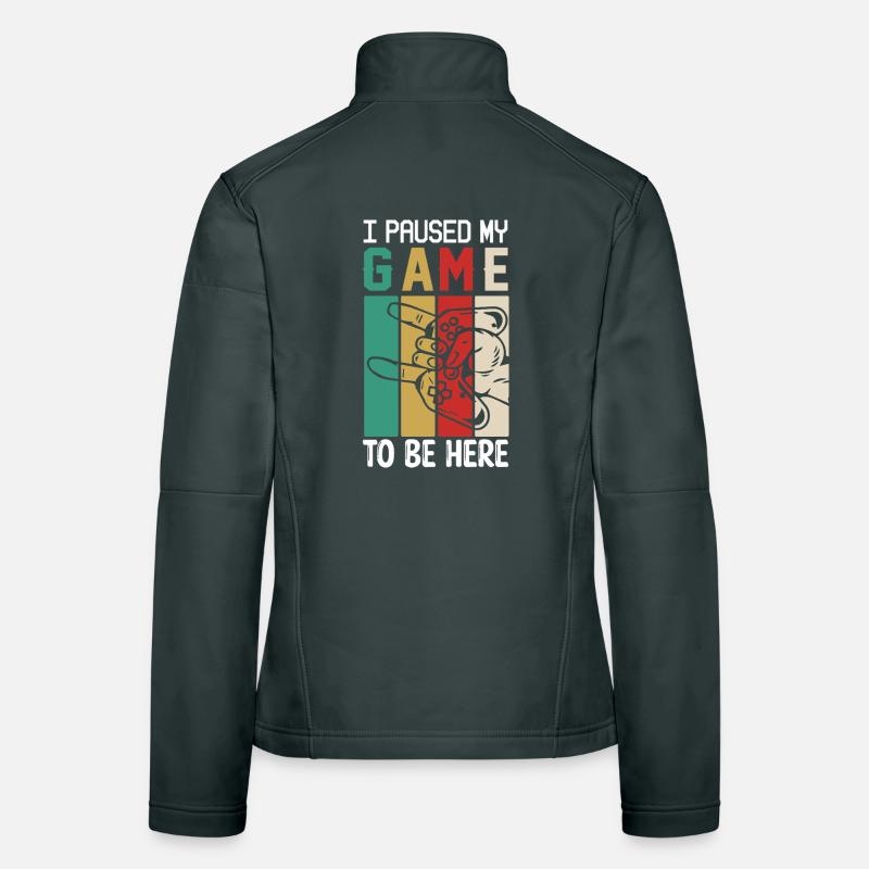 I Paused Game To Be Here Women's Softshell Jacket