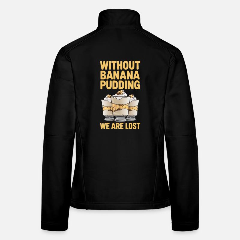 Bananen Pudding Bananenpudding Geschenk Frauen Softshelljacke