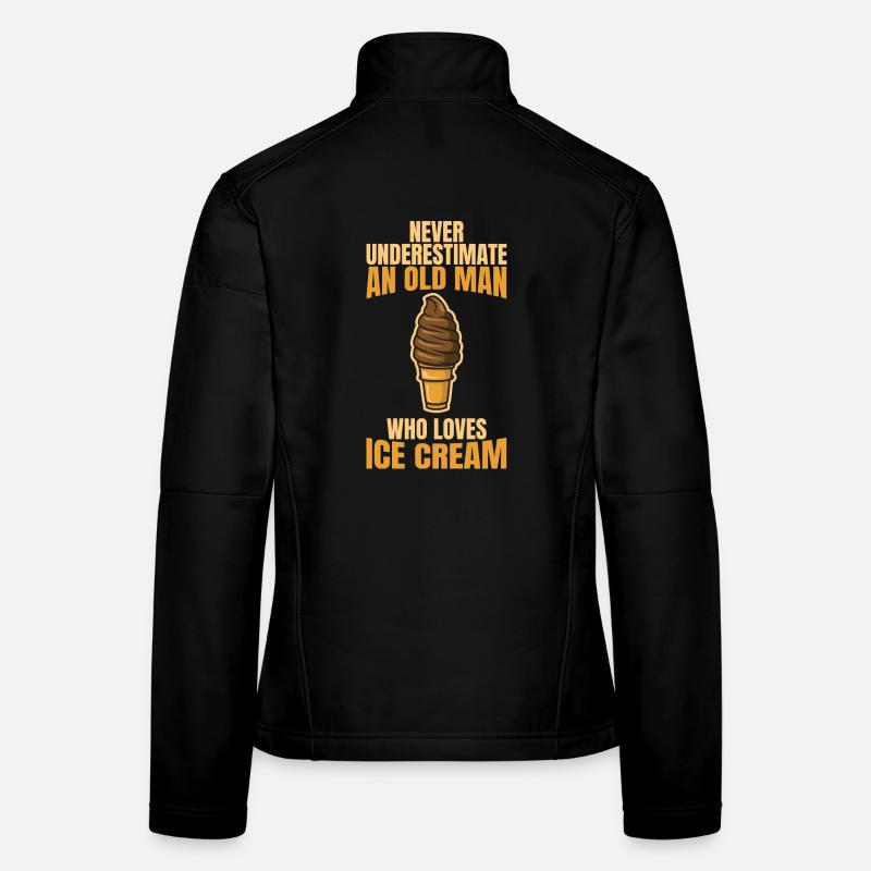 Never underestimate old ice cream lovers Women's Softshell Jacket
