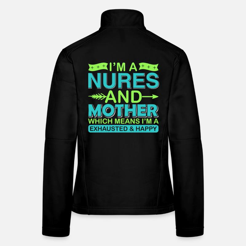 Infirmière et mère – Chemise épuisée mais heureuse Veste en tissu softshell Femme
