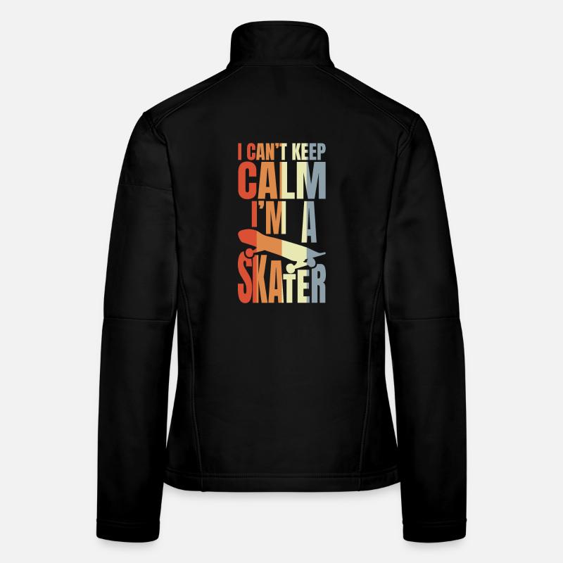 I Can't Keep Calm I'm A Skateboarder Frauen Softshelljacke