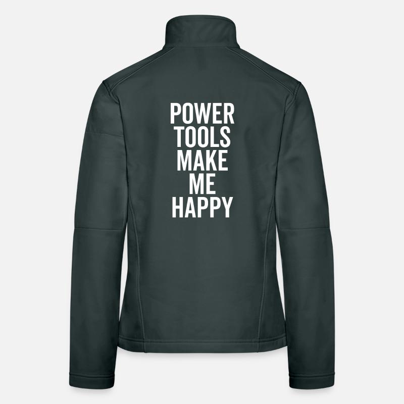 Power Tools Make Me Happy Women's Softshell Jacket
