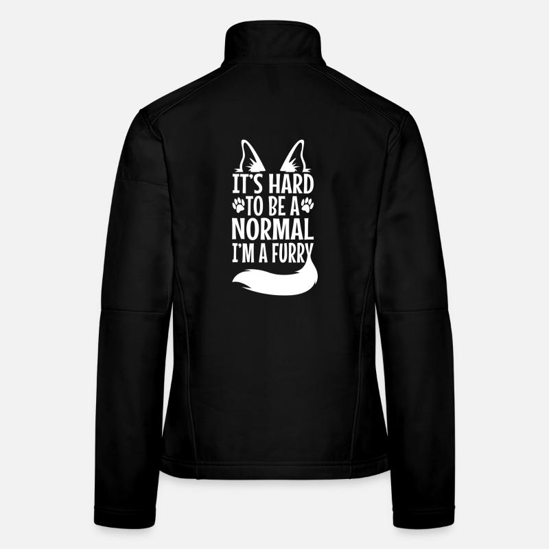 It's Hard To Be A Normal I'm A Furry Frauen Softshelljacke
