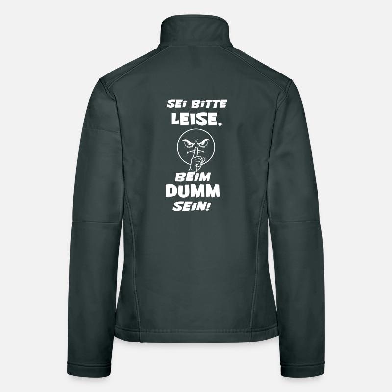 Sei Bitte Leise (Weisse Schrift) Frauen Softshelljacke