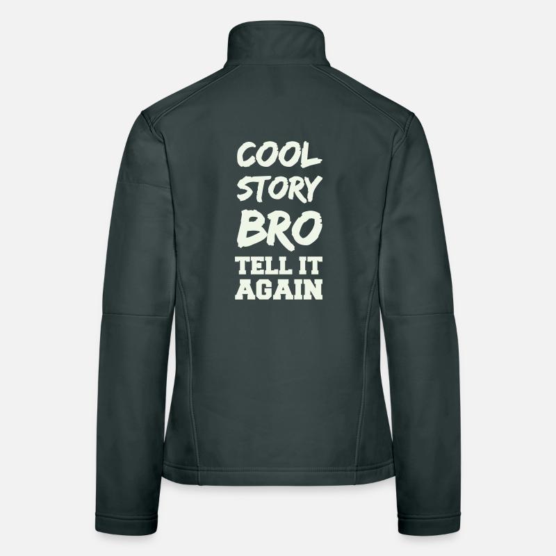 Cool Story Bro Saying Women's Softshell Jacket