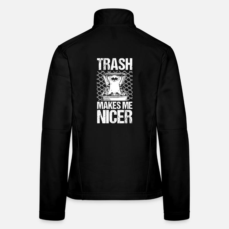 Trash Panda Trash Makes Me Nicer Raccoon Women's Softshell Jacket