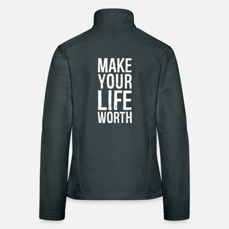 make your life worth Women's Softshell Jacket