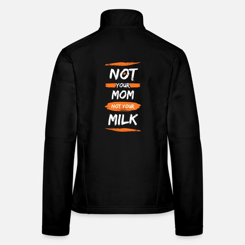 Not Your Mum Not Your Milk Frauen Softshelljacke