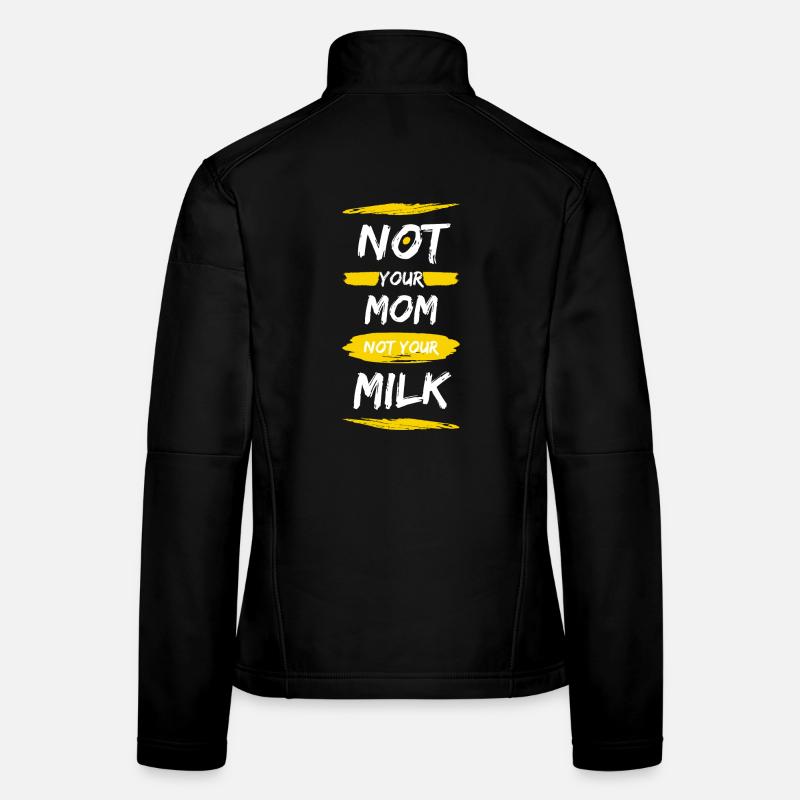 Pas ta mère Pas ton lait Veste en tissu softshell Femme