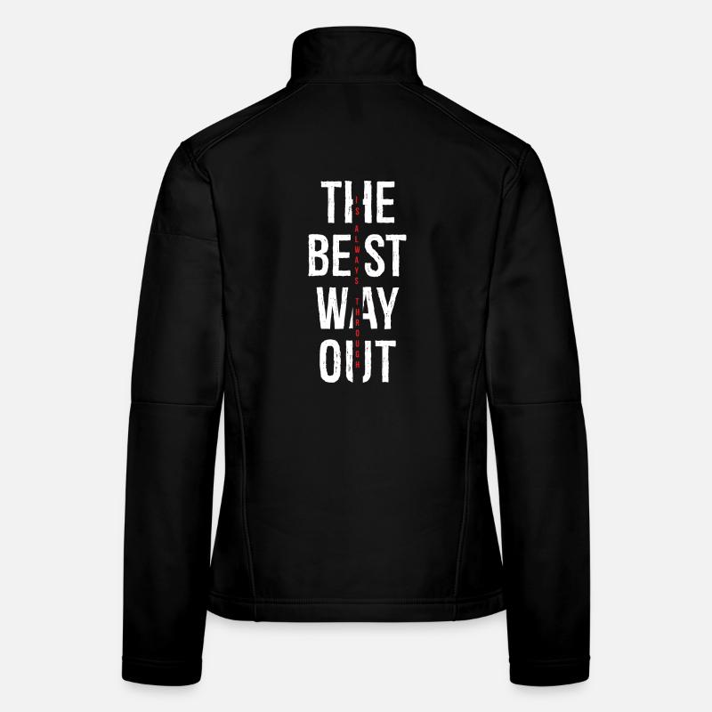 the best way out is always though Women's Softshell Jacket