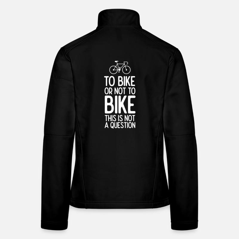 Mit dem Fahrrad oder nicht mit dem Fahrrad. Das ist keine Frage - Frauen Softshelljacke - Schwarz