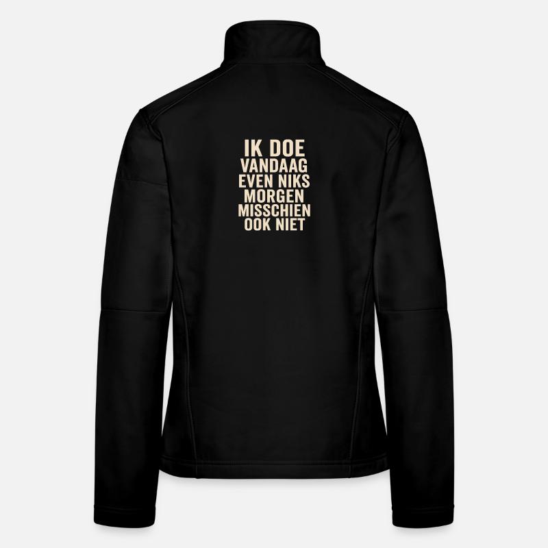 Heute nichts, vielleicht morgen - Frauen Softshelljacke - Schwarz