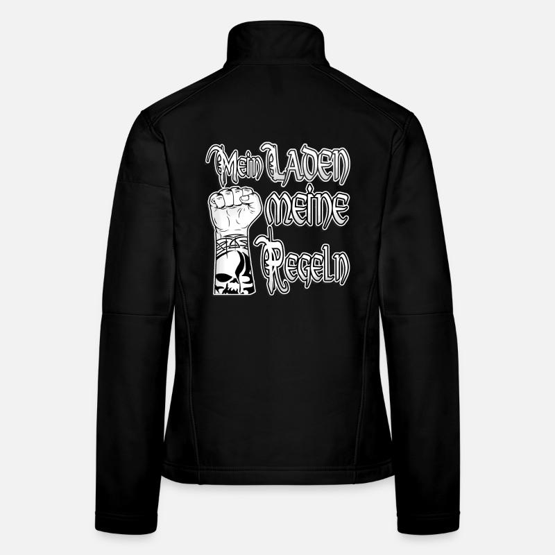 Mein Laden Meine Regeln tattoo Ich Chef Besitzer Frauen Softshelljacke