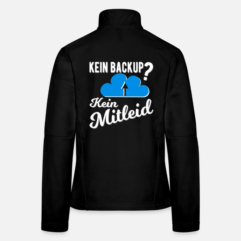 Kein Backup? Kein Mitleid - Frauen Softshelljacke - Schwarz