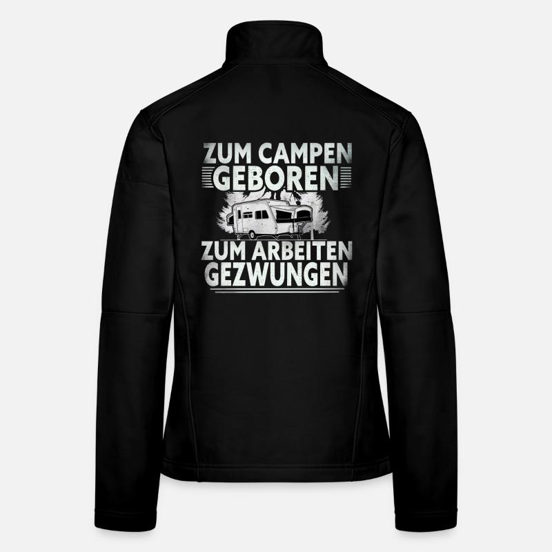 Born to Camp Forced To Work Women's Softshell Jacket