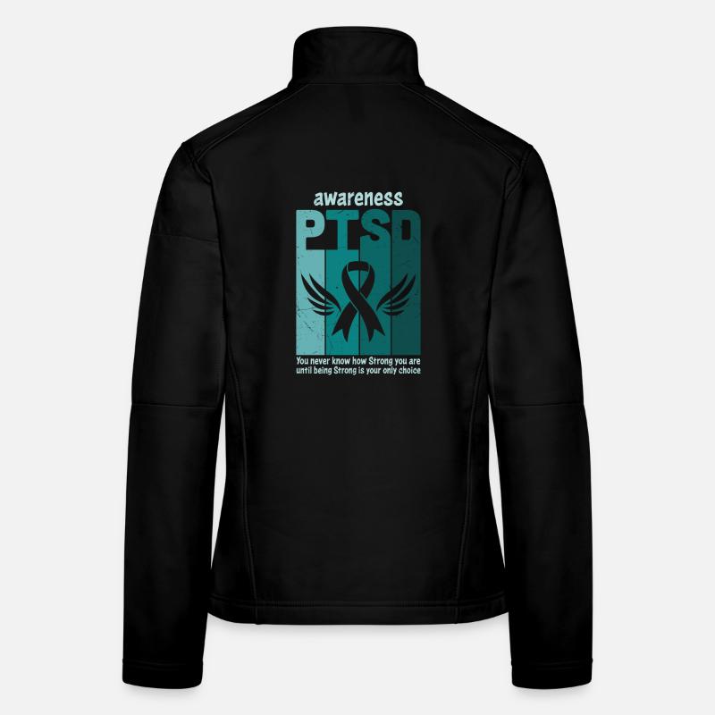 Ptsd You Never Know How Strong You Are Women's Softshell Jacket