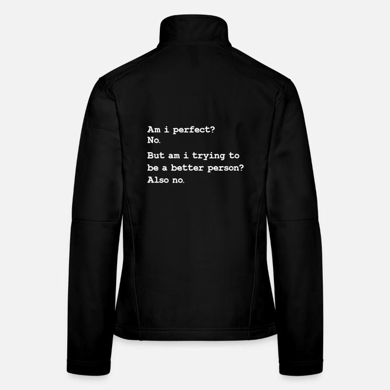 Bin ich perfekt Kein lustiges Zitat Frauen Softshelljacke