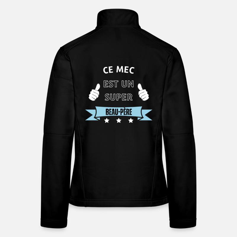 Ce mec est un super beau père Veste en tissu softshell Femme