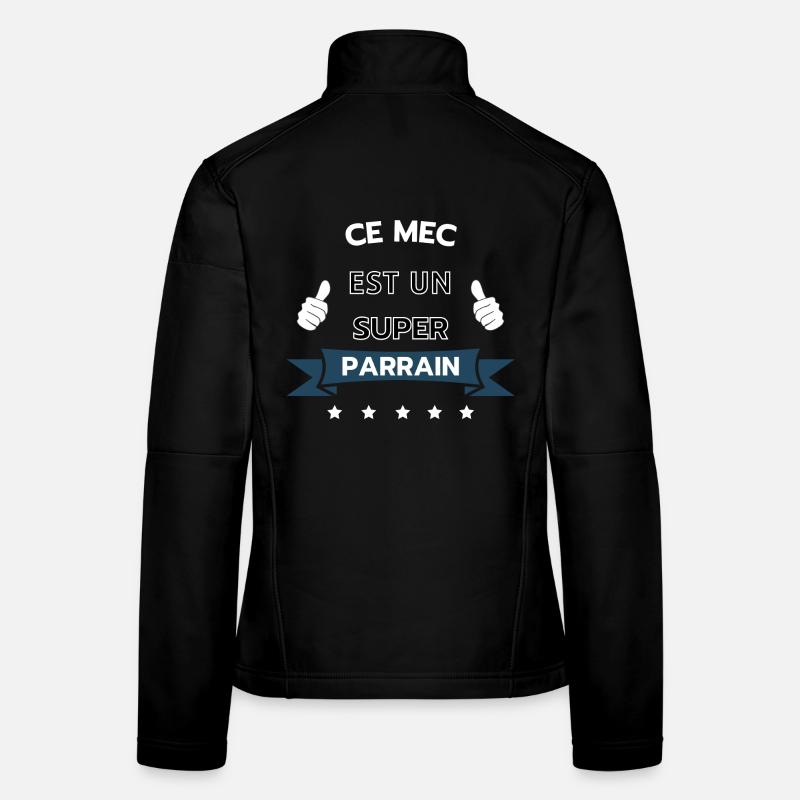 Ce mec est un super parrain Veste en tissu softshell Femme