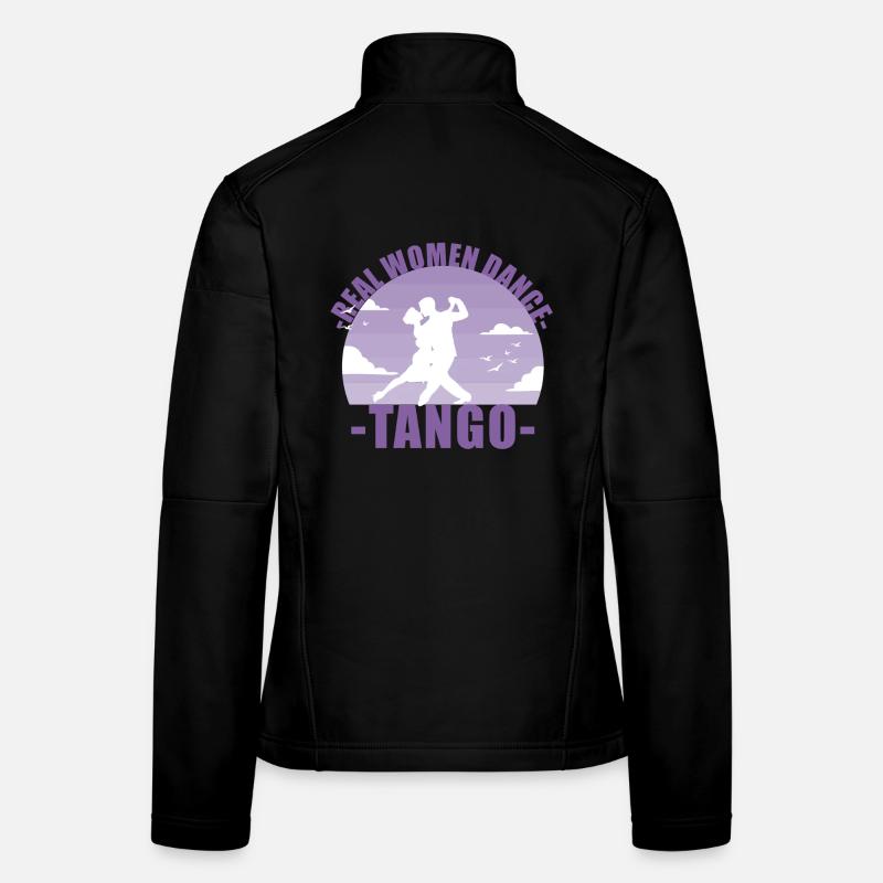 Les vraies femmes dansent le tango! Cadeau de danseur Veste en tissu softshell Femme