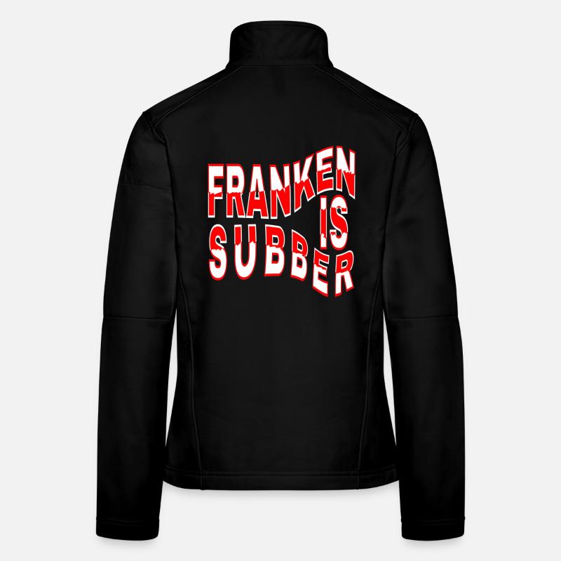 Franken is Subber - Franken ist Super - fei schee - Frauen Softshelljacke - Schwarz