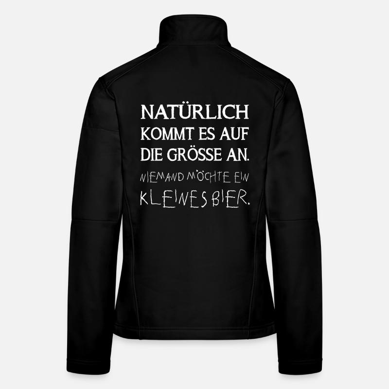 niemand möchte ein kleines bier! Bierspruch lustig Frauen Softshelljacke