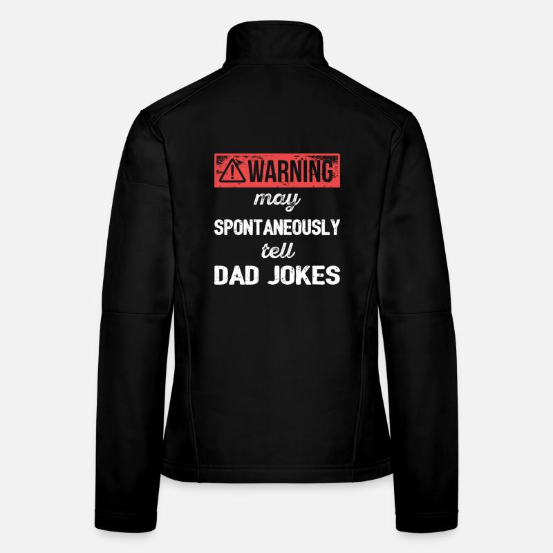 Warning: May Spontaneously Tell Dad Jokes I Women's Softshell Jacket
