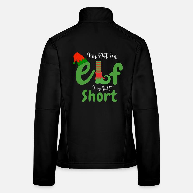 I'm Not Short I Am Elf  Women's Softshell Jacket