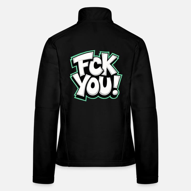 FCK YOU lettering provocative statement Women's Softshell Jacket