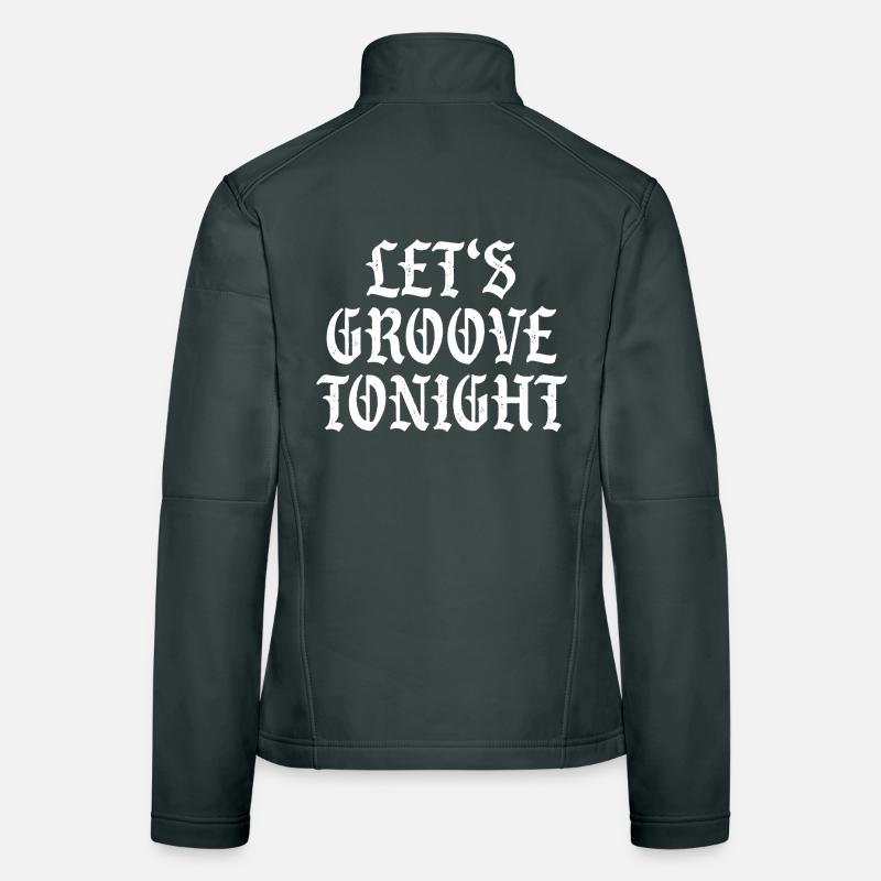 Let's groove tonight Women's Softshell Jacket