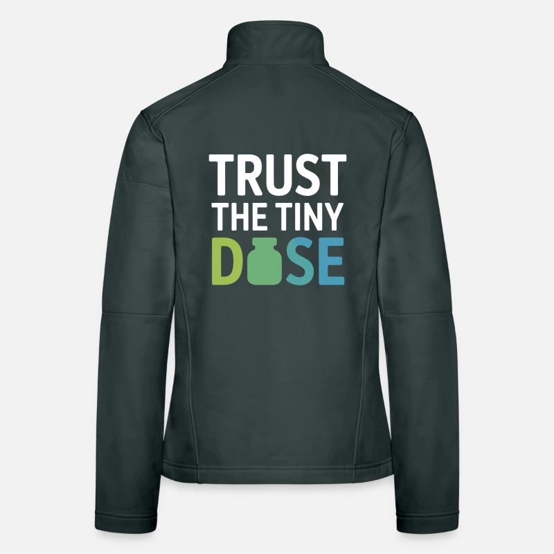 Homöopathie Trust The Tiny Dose Professional Gear Frauen Softshelljacke