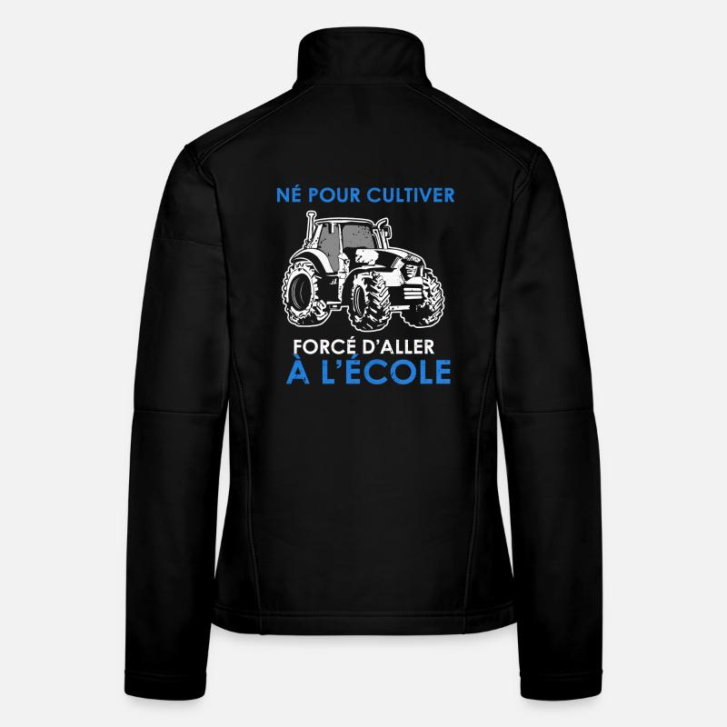 Né pour cultiver — forcé d’aller à l’école Veste en tissu softshell Femme