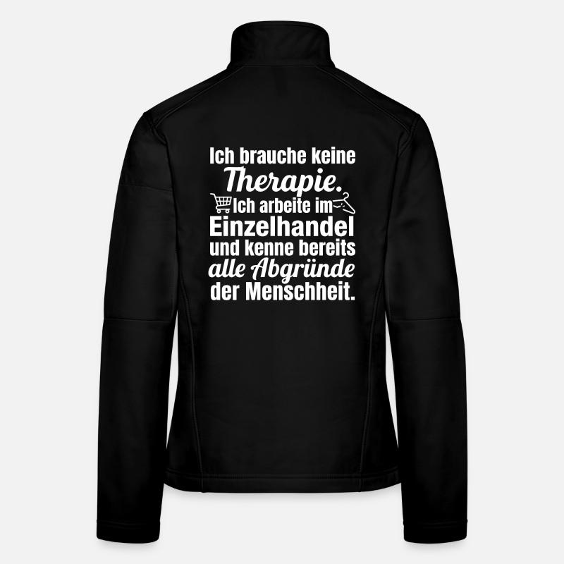 No therapy – I work in retail Women's Softshell Jacket