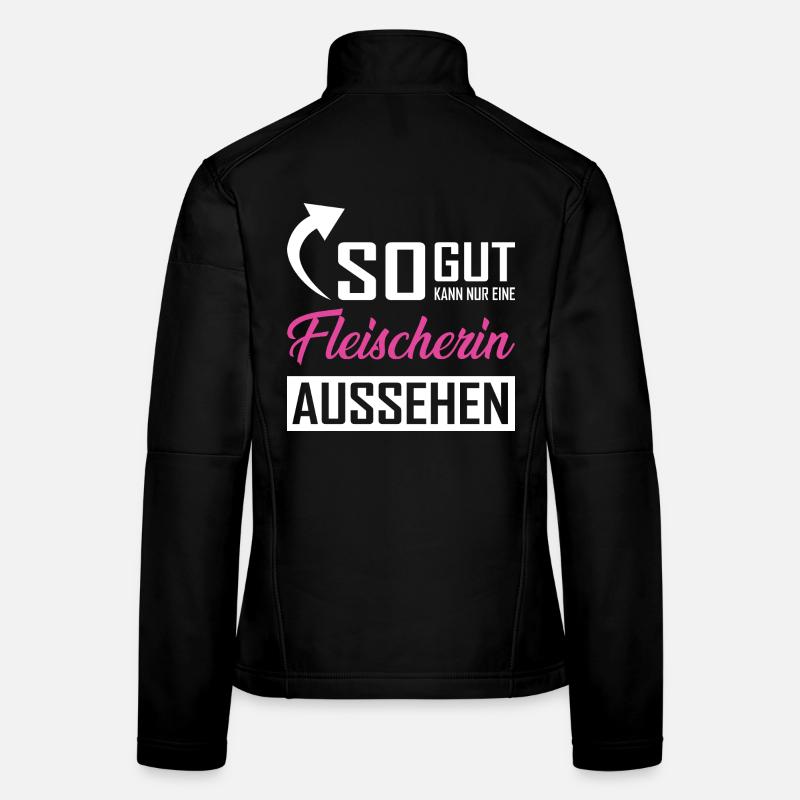 Only a butcher can look so good Women's Softshell Jacket