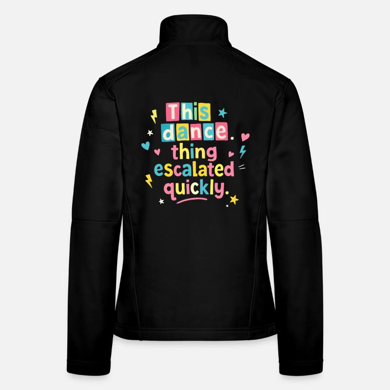 Dieser Tanz ist schnell eskaliert Frauen Softshelljacke