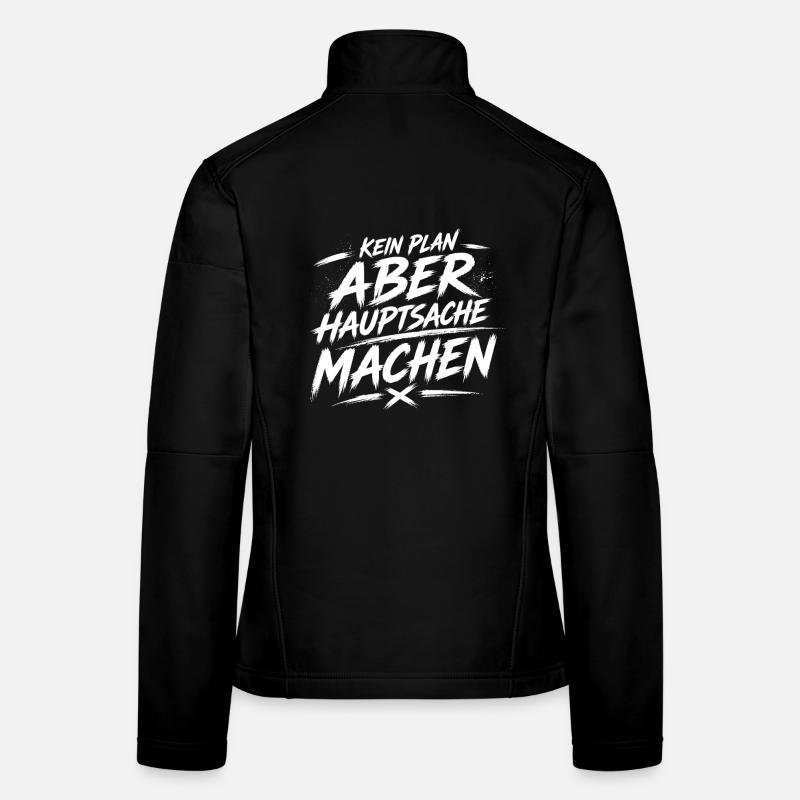 Kein Plan Aber Machen Frauen Softshelljacke