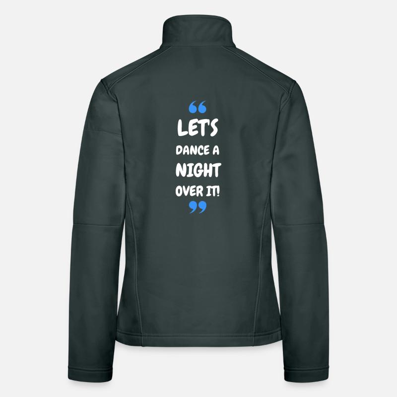 Let's Dance a Night Over It! Women's Softshell Jacket
