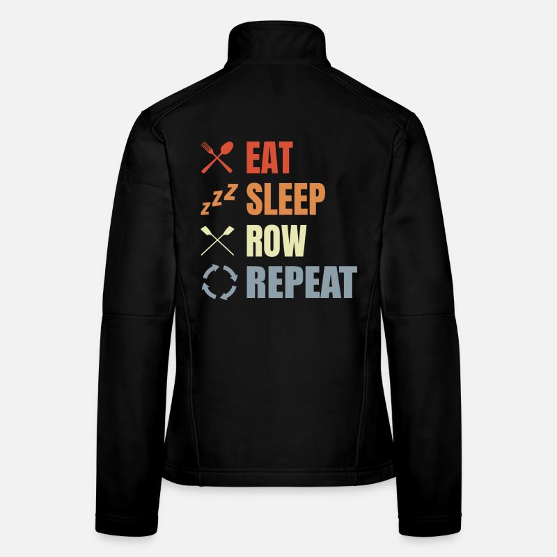 Eating, sleeping, rowing, repeating Women's Softshell Jacket