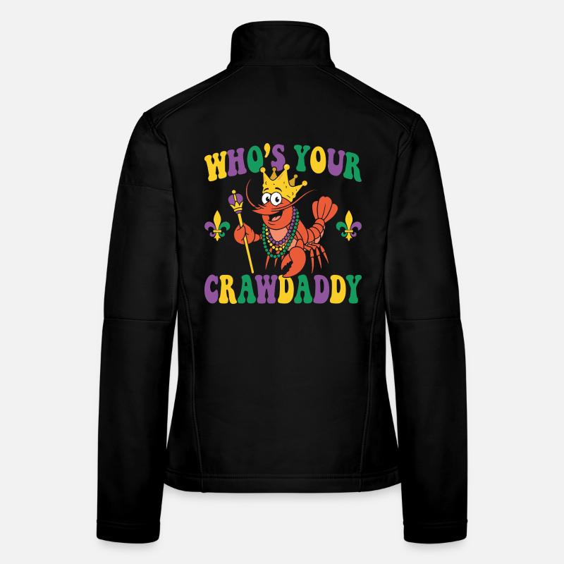 Who's Your Crawdaddy Funny Mardi Gras Women's Softshell Jacket