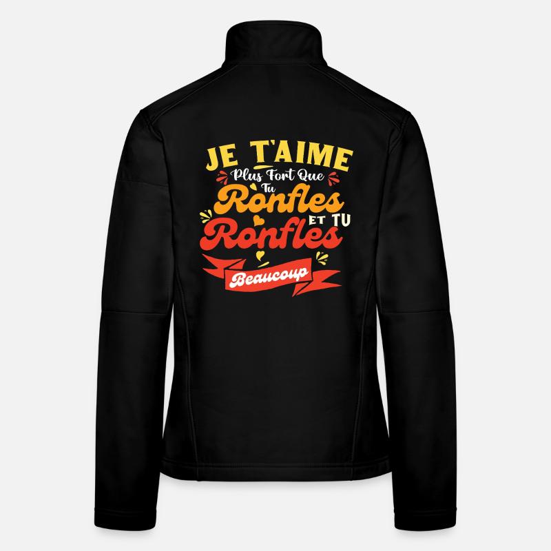 St Valentin Couple Plus Que Tu Ronfles Je t'aime Veste en tissu softshell Femme