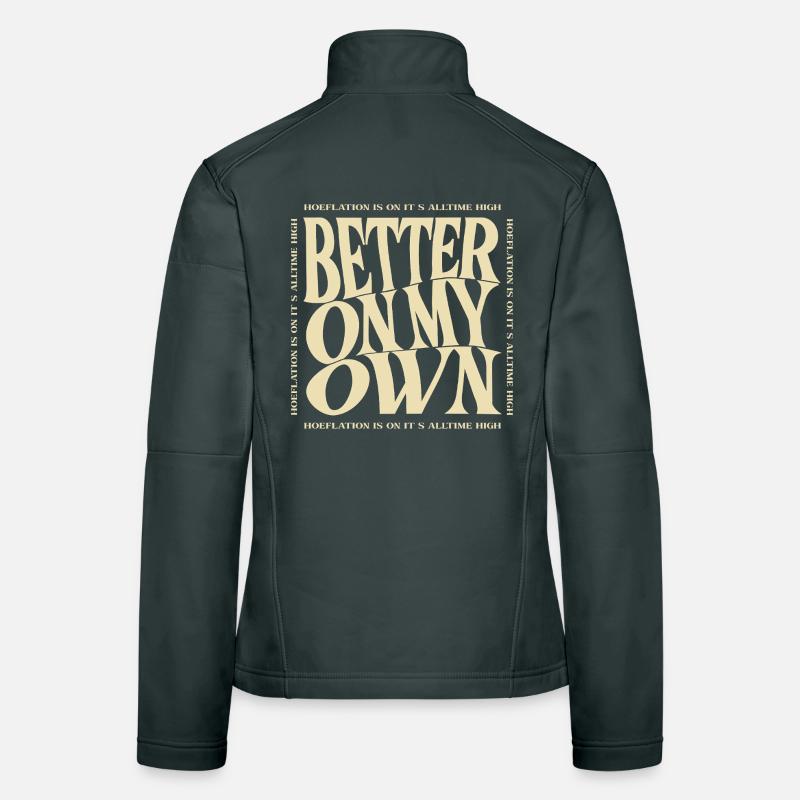 Better on my own Women's Softshell Jacket